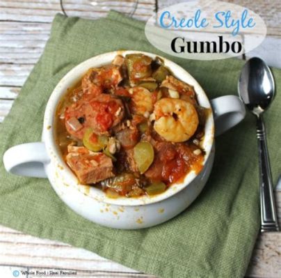  Gumbo: Uma Sinfonia Creole de Sabores Apicantes e Texturas Confortáveis!