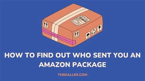 How to Find Out Who Sent You an Amazon Package: Unraveling the Mystery of Unexpected Deliveries